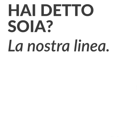 Hai detto soia? La nostra linea.