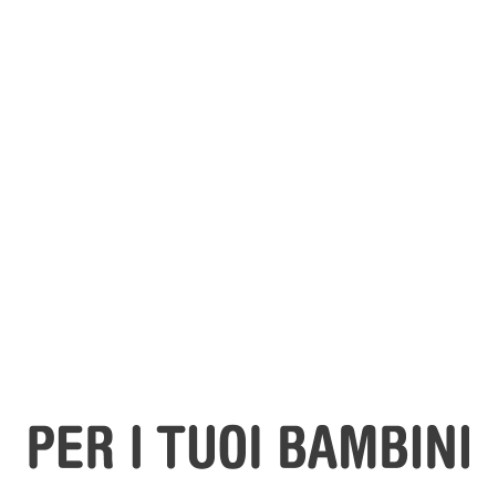 Per i tuoi bambini